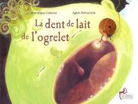 La dent de lait de l'ogrelet