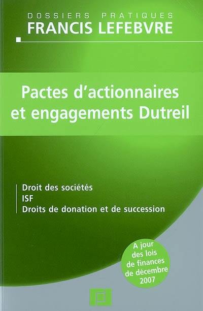 Pactes d'actionnaires et engagements Dutreil : droits des sociétés, ISF, droits de donation et de succession