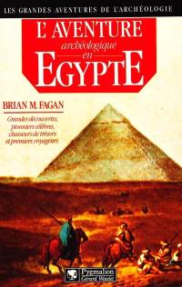 L'aventure archéologique en Egypte : voleurs de tombes, touristes et archéologues en Egypte