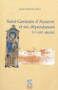 Saint-Germain d'Auxerre et ses dépendances (Ve-XIIIe siècle) : un monastère dans la société du haut Moyen Age