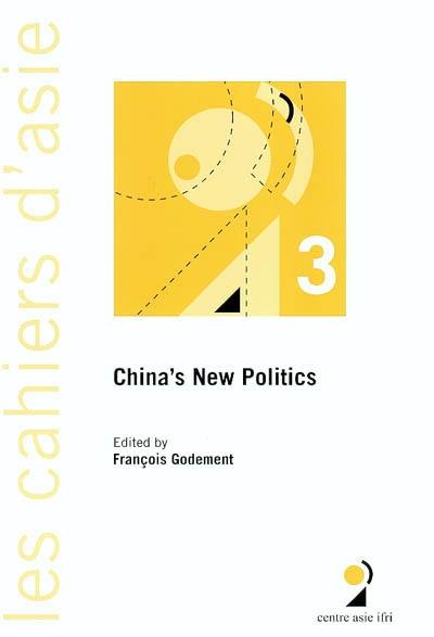 Cahiers d'Asie (Les), n° 3. China's new politics