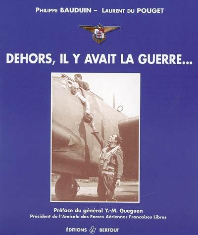 Dehors, il y avait la guerre