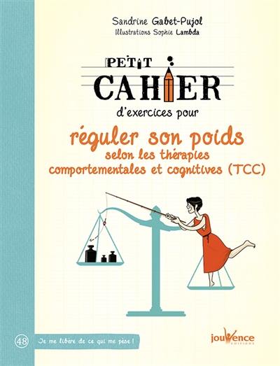 Petit cahier d'exercices pour réguler son poids selon les thérapies comportementales et cognitives (TCC)