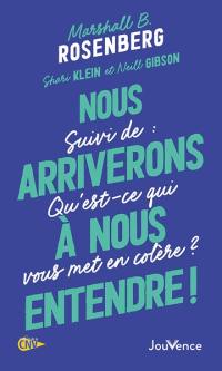 Nous arriverons à nous entendre !. Qu'est-ce qui vous met en colère ?