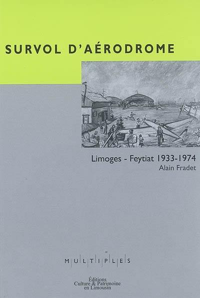 Survol d'aérodrome : Limoges-Feytiat 1933-1974