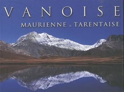 Vanoise : Maurienne & Tarentaise