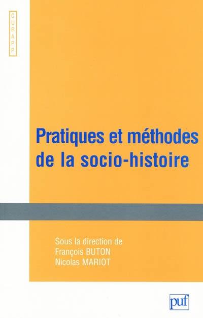 Pratiques et méthodes de la socio-histoire