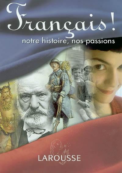 Français : notre histoire, nos passions