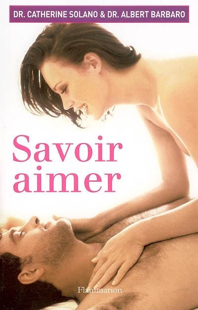 Savoir aimer : les secrets du plaisir