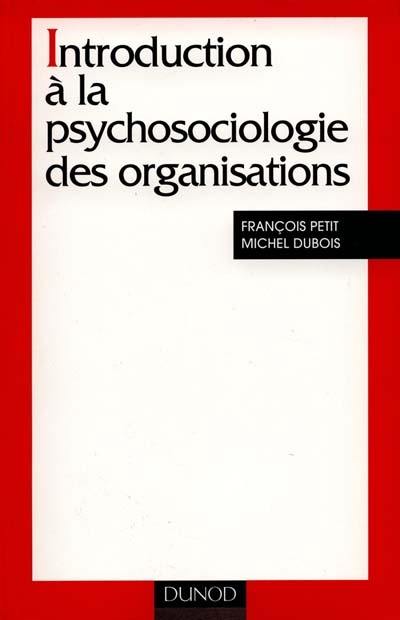 Introduction à la psychosociologie des organisations