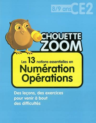 Les 13 notions essentielles en numération opérations CE2, 8-9 ans