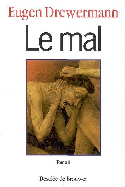 Le mal. Vol. 2. Approche psychanalytique du récit yahviste des origines