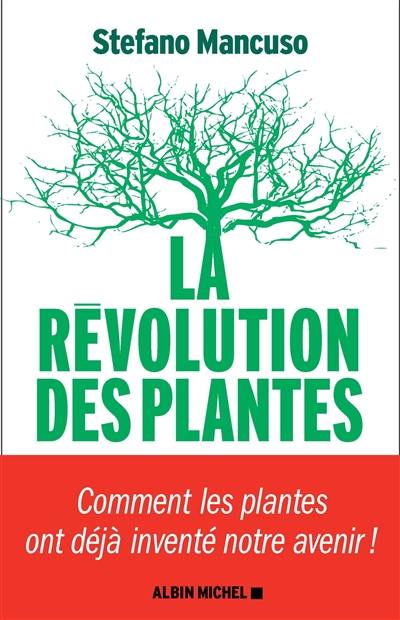 La révolution des plantes : comment les plantes ont déjà inventé notre avenir