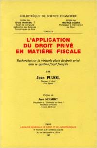 L'Application du droit privé en matière fiscale : recherches sur la véritable place du droit privé dans le système fiscal français