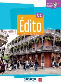 Edito, méthode de français C1 : livre + cahier + numérique : 2022-2024