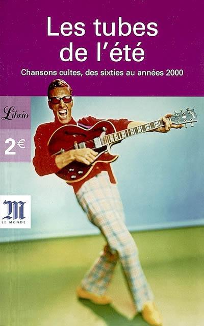 Les tubes de l'été : chansons cultes, des sixties aux années 2000