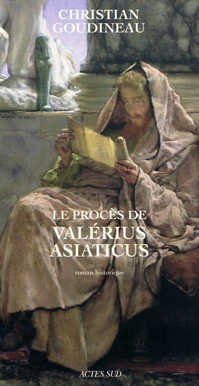 Le procès de Valérius Asiaticus : roman historique