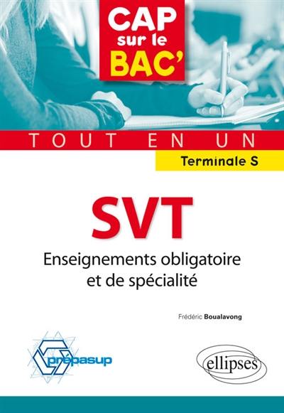 SVT terminale S : enseignements obligatoire et de spécialité : tout en un