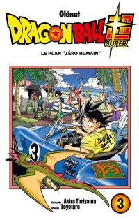 Dragon ball super. Vol. 3. Le plan zéro humain