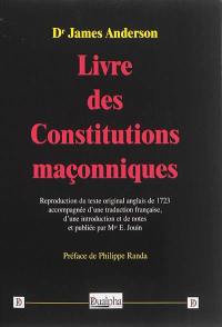 Livre des constitutions maçonniques : reproduction du texte original de 1723