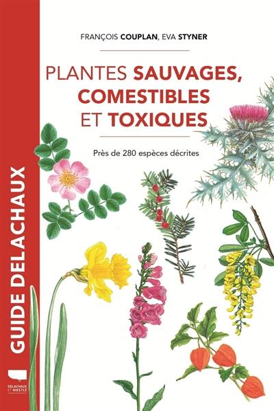 Plantes sauvages, comestibles et toxiques : près de 280 espèces décrites