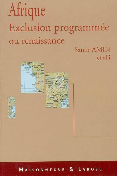 Afrique : exclusion programmée ou renaissance ?