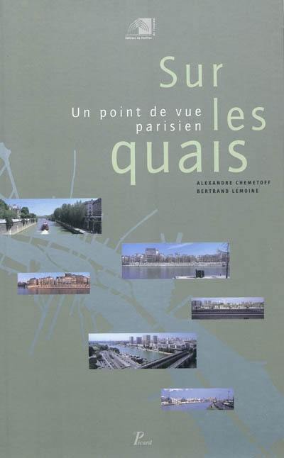 Sur les quais : un point de vue parisien : exposition, Pavillon de l'Arsenal, novembre 1998-janvier 1999