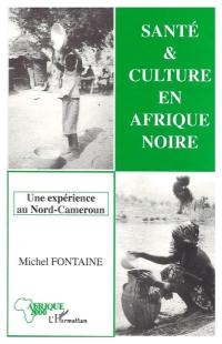 Santé et culture en Afrique noire : une expérience au Nord-Cameroun