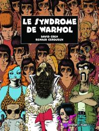 Le syndrome de Warhol