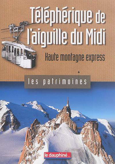 Téléphériques de l'aiguille du Midi : haute montagne express