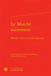 Le marché autrement : marchés réels et marché fantasmé