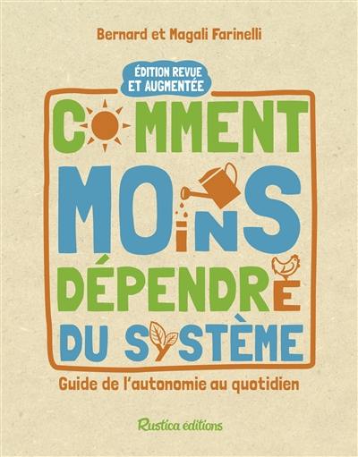 Comment moins dépendre du système : guide de l'autonomie au quotidien