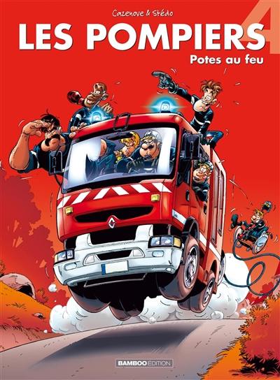 Les pompiers. Vol. 4. Potes au feu