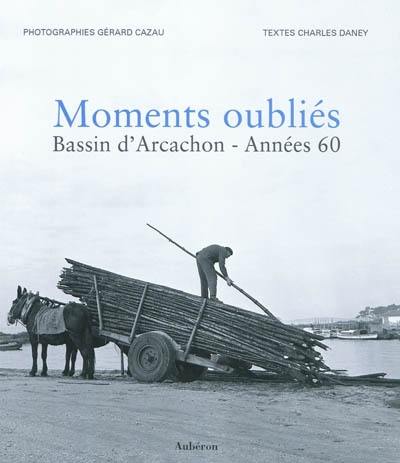 Moments oubliés : Bassin d'Arcachon, années 60