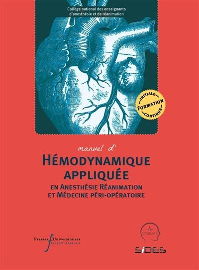 Manuel d'hémodynamique appliquée en anesthésie réanimation et médecine péri-opératoire