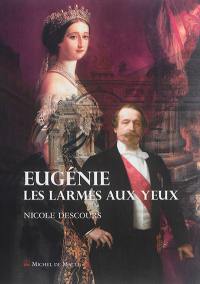 Eugénie, les larmes aux yeux