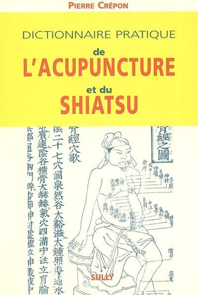 Dictionnaire pratique de l'acupuncture et du shiatsu