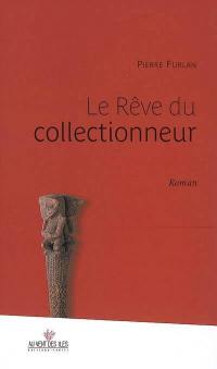 Le rêve du collectionneur