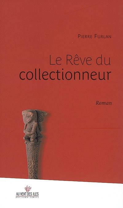 Le rêve du collectionneur