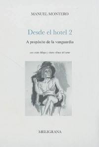 Desde el hotel. Vol. 2. A proposito de la vanguardia