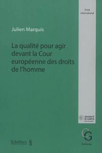 La qualité pour agir devant la Cour européenne des droits de l'homme