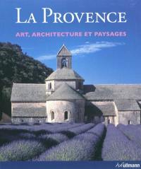 La Provence : art, architecture et paysages