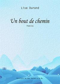 Un bout de chemin : poésies