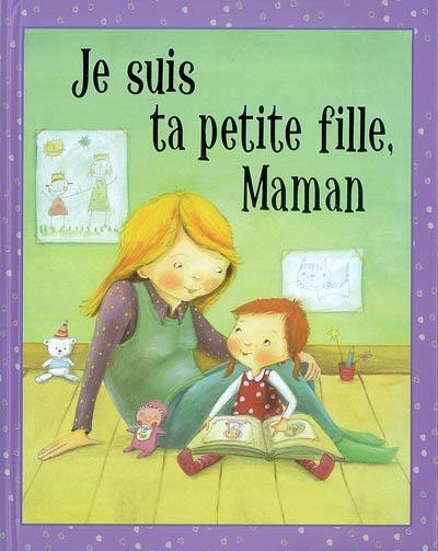 Je suis ta petite fille, maman