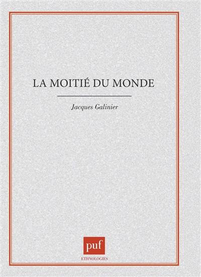 La moitié du monde : le corps et le cosmos dans le rituel des indiens Otomi