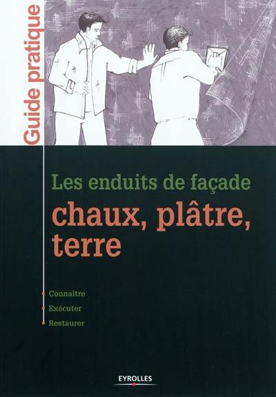 Les enduits de façade : chaux, plâtre, terre