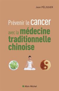 Prévenir le cancer avec la médecine traditionnelle chinoise