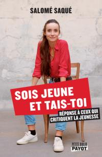 Sois jeune et tais-toi : réponse à ceux qui critiquent la jeunesse