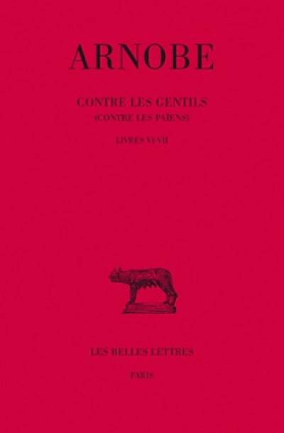 Contre les gentils : contre les païens. Vol. 6. Livres VI-VII