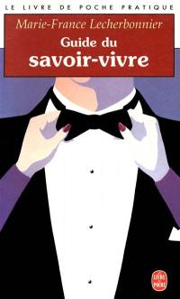 Le guide du savoir-vivre : protocole et convivialité